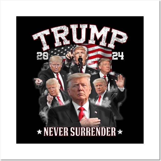 President Donald J Trump 2024 Never Surrender, Trump Mugshot - Trump Never Surrender Wall Art by dalioperm